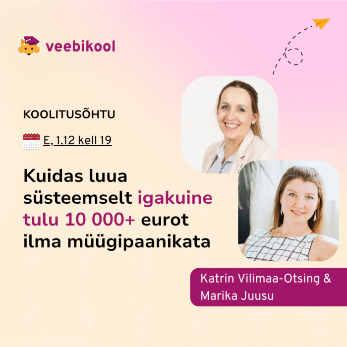 Müügitunnelite koolitusõhtu: Kuidas luua süsteemselt igakuine tulu 10 000+ eurot ilma müügipaanikata