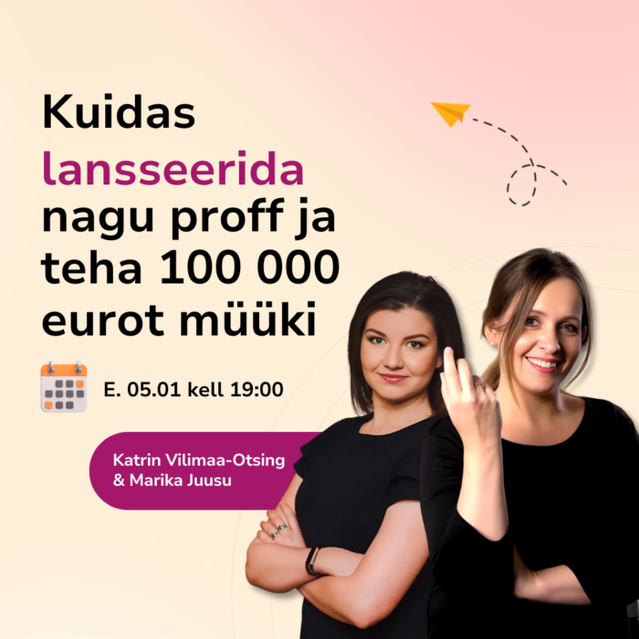 Müügitunnelite koolitusõhtu: Kuidas lansseerida nagu proff ja teha 100 000 eurot müüki
