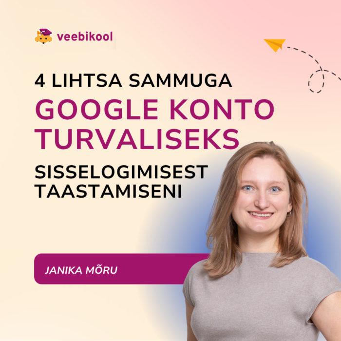 4 sammu Google konto turvaliseks muutmisel