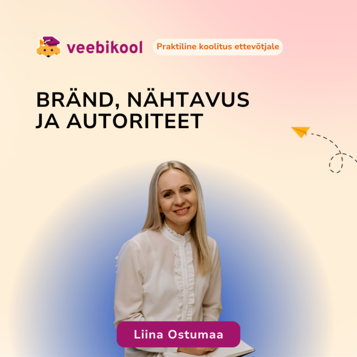 Praktiline koolitus: Bränd, nähtavus ja autoriteet