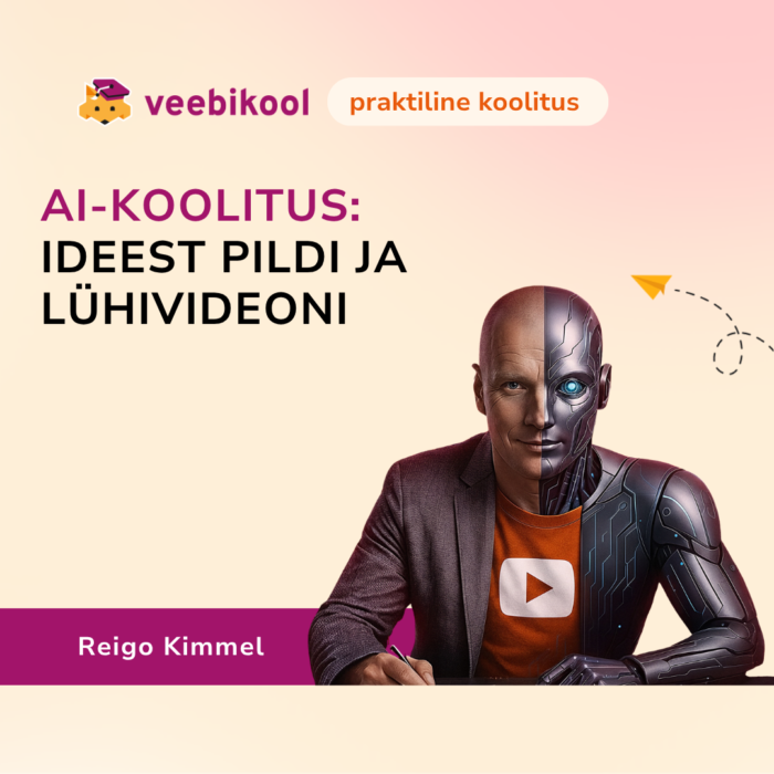 Praktiline AI-koolitus: ideest pildi ja lühivideoni
